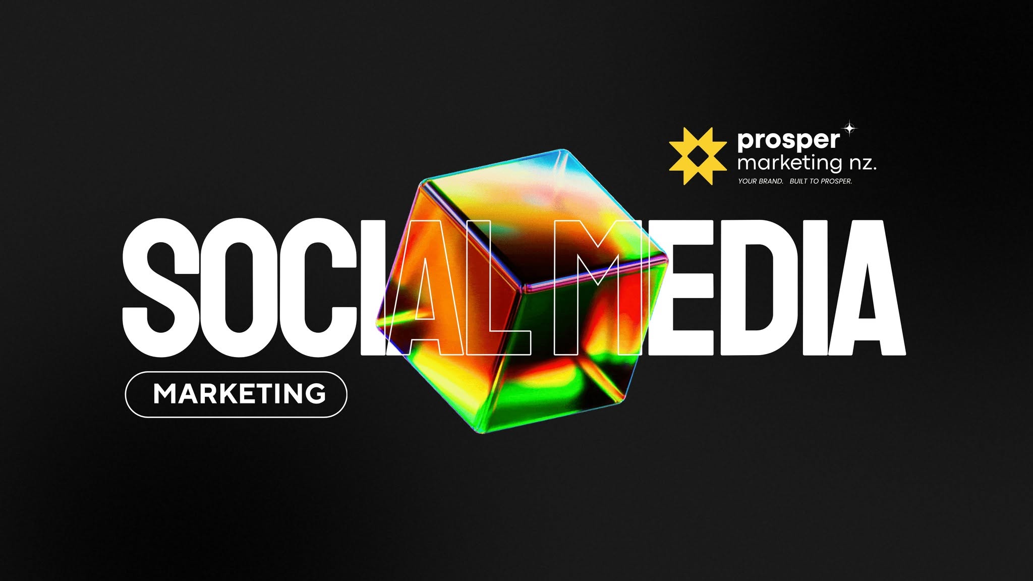 Prosper Marketing NZ social media marketing artwork with an iridescent cube and bold typography